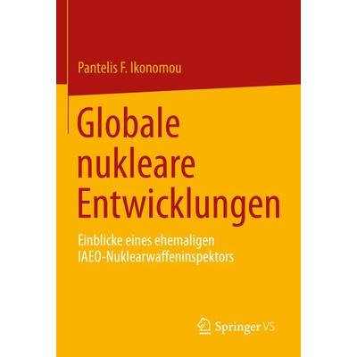 Globale nukleare Entwicklungen, Gebundene Ausgabe von Pantelis F. Ikonomou, Springer, 978-3-031-15275-7
