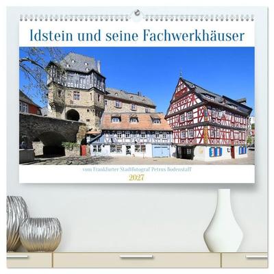 Idstein und seine Fachwerkhäuser (hochwertiger Premium Wandkalender 2027 DIN A2 quer), Kunstdruck in Hochglanz