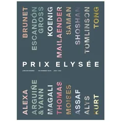 Prix Elysée, Fachbücher von Tatyana Franck, Arguine Escandón, Lydia Dorner, Alexa Brunet, Yann Gross, Moises Saman, Franck Franck, Kurt Tong, Thomas Mailaender, Alys Tomlinson, Assaf Shoshan
