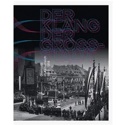 Der Klang der Grossstadt, Fachbücher von Frédéric Bussmann, Uwe Fiedler, Stefan Thiele, Kunstsammlungen Chemnitz, Hendrik Thoss, Schlossbergmuseum