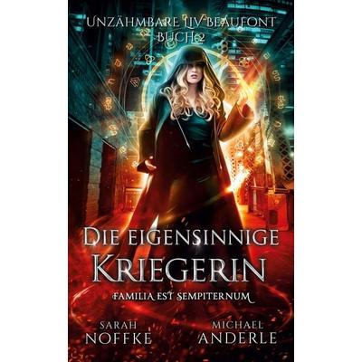 Die eigensinnige Kriegerin, Taschenbuch von Sarah Noffke,Michael Anderle, LMBPN International, 978-1-64202-554-5