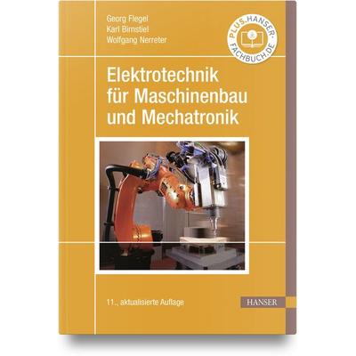 Elektrotechnik für Maschinenbau und Mechatronik, Gebundene Ausgabe von Georg Flegel,Karl Birnstiel,Wolfgang Nerreter,Holger Borcherding,Uwe Meier,