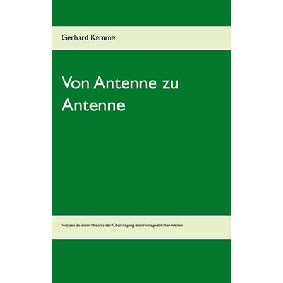 Von Antenne zu Antenne, Taschenbuch von Gerhard Kemme, BoD – Books on Demand, 978-3-8370-3862-0