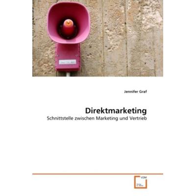 Graf, J: Direktmarketing, Taschenbuch von Jennifer Graf, VDM, 978-3-639-37545-9