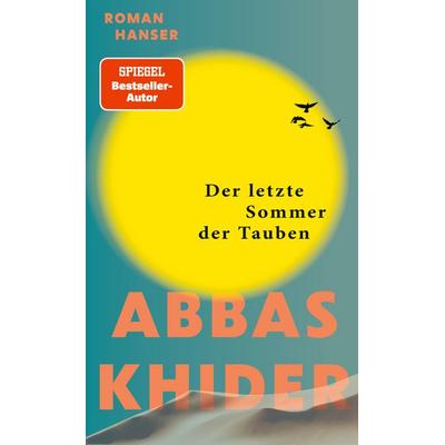 Der letzte Sommer der Tauben, Gebundene Ausgabe von Abbas Khider, Carl Hanser, 978-3-446-28222-3
