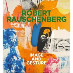 Robert Rauschenberg. Image and Gesture, Fachbücher von Robert Rauschenberg
