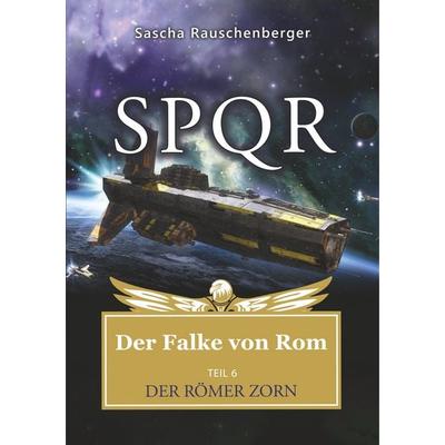 SPQR - Der Falke von Rom, Taschenbuch von Sascha Rauschenberger, BoD – Books on Demand, 978-3-7528-9382-3