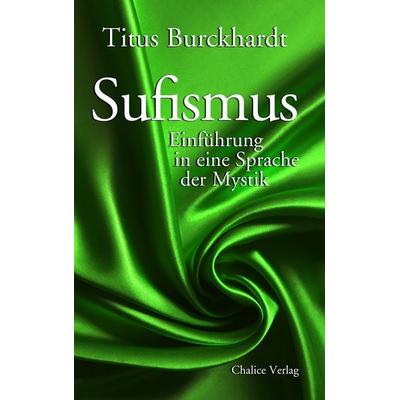 Sufismus, Taschenbuch von Titus Burckhardt, Chalice, 978-3-942914-27-7