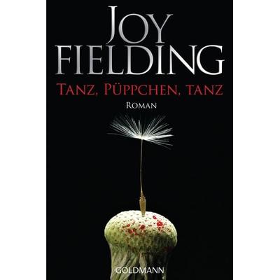 Tanz, Püppchen, tanz, Taschenbuch von Joy Fielding, Goldmann, 978-3-442-48304-4
