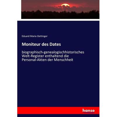Moniteur des Dates, Taschenbuch von Eduard Maria Oettinger, Hansebooks, 978-3-7434-5108-7