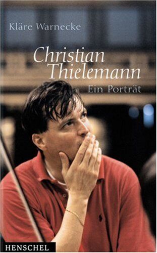 Kläre Warnecke - Christian Thielemann. Ein Porträt - Preis vom 10.10.2026 11:48:34 h