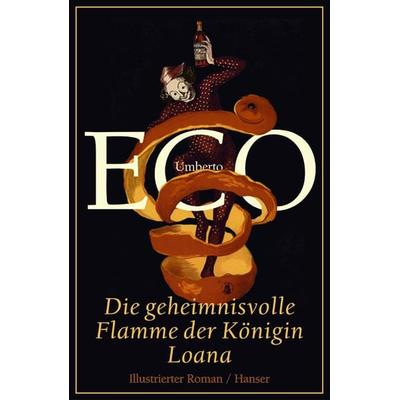 Die geheimnisvolle Flamme der Königin Loana, Gebundene Ausgabe von Umberto Eco, Carl Hanser