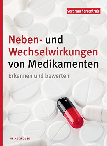 Heike Grosse - Neben- und Wechselwirkungen von Medikamenten: Erkennen und bewerten - Preis vom 09.10.2026 07:28:09 h
