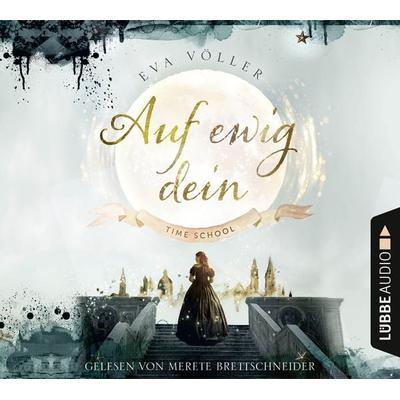 Auf ewig dein - Time School, Band 1 - Eva Völler, Audio, 9783838785905