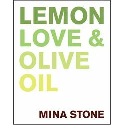 Lemon, Olive Oil, Salt, Ratgeber von Mina Stone
