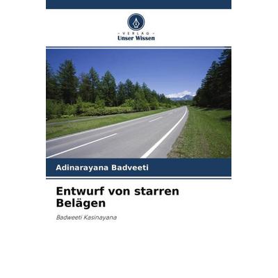 Entwurf von starren Belägen, Taschenbuch von Adinarayana Badveeti, Verlag Unser Wissen, 978-620-4-54675-9