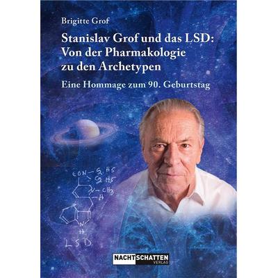 Stanislav Grof und das LSD: Von der Pharmakologie zu den Archetypen, Gebundene Ausgabe von Brigitte Grof, Nachtschatten Verlag, 978-3-03788-487-4