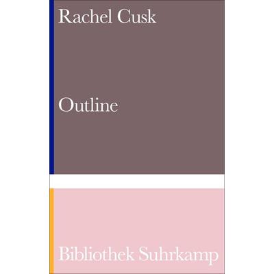 Outline − Roman (Die Outline-Trilogie 1), Gebundene Ausgabe von Rachel Cusk, Suhrkamp, 978-3-518-24451-7