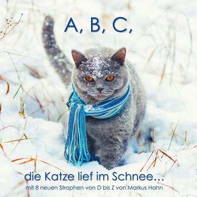 A, B, C, die Katze lief im Schnee, Gebundene Ausgabe von Markus Hahn, BoD – Books on Demand, 978-3-7597-2255-3
