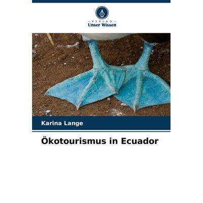 Ökotourismus in Ecuador, Taschenbuch von Karina Lange, Verlag Unser Wissen, 978-620-8-59347-6