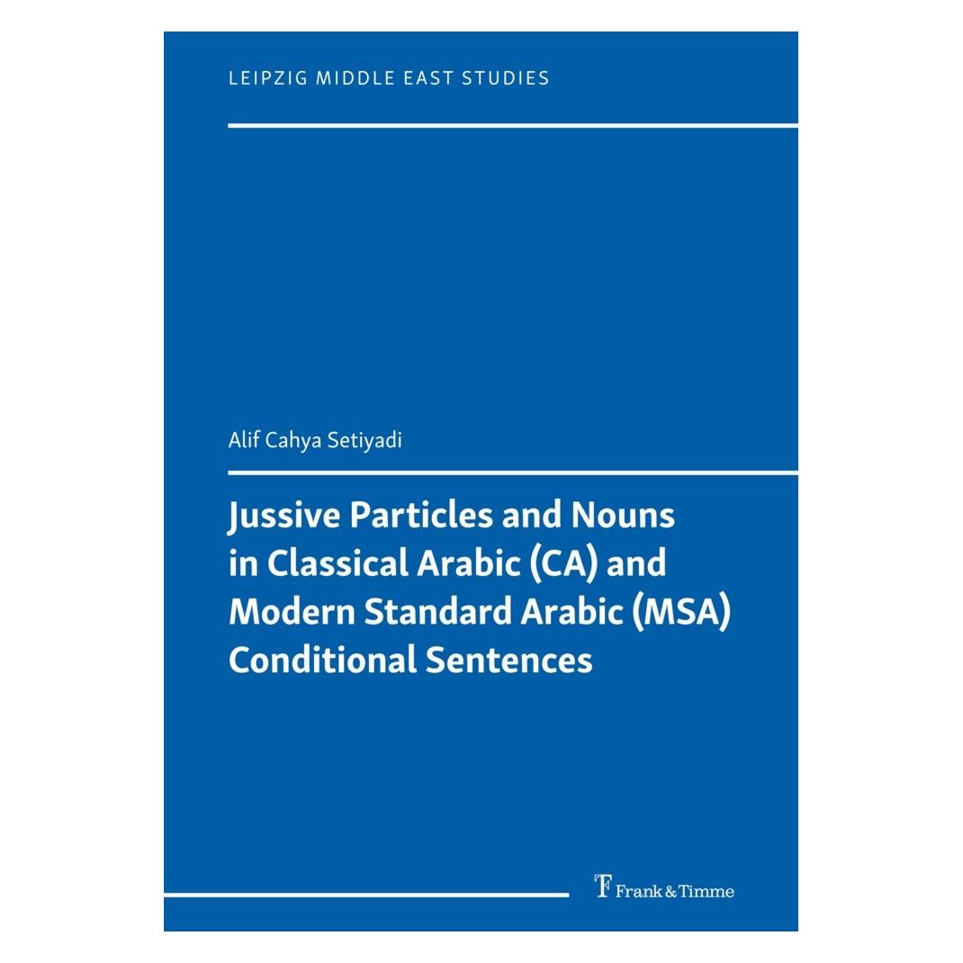 Frank & Timme Jussive Particles and Nouns in Classical Arabic (CA) and Modern Standard Arabic (MSA) Conditional Se (Deutsch, Softcover, Alif Cahya Setiyadi) (57128263)