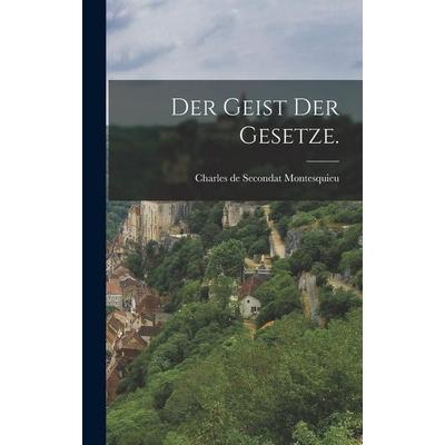 Der Geist der Gesetze., Gebundene Ausgabe von , Legare Street Press, 978-1-01-674890-2