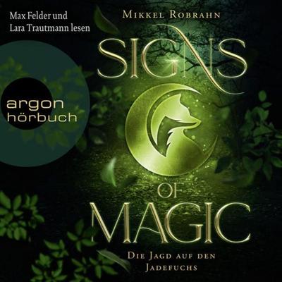Signs of Magic 1 - Die Jagd auf den Jadefuchs - Mikkel Robrahn, Audio, 9783732458134
