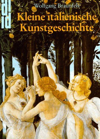 Wolfgang Braunfels - Kleine italienische Kunstgeschichte. In achtzig Kapiteln - Preis vom 09.10.2026 07:28:09 h