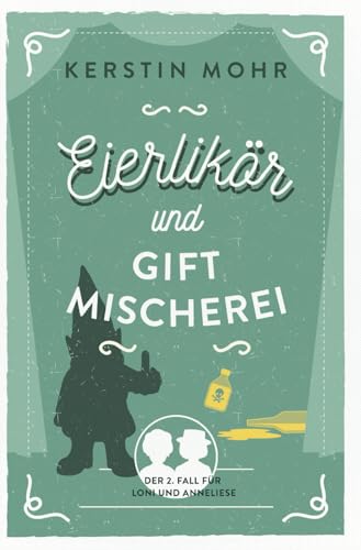 Kerstin Mohr - Eierlikör und Giftmischerei: Der zweite Fall für Loni und Anneliese - Preis vom 17.10.2026 19:25:27 h