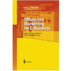 Offensives Marketing im E-Business, Fachbücher von Peter Kreuz, Anja Förster