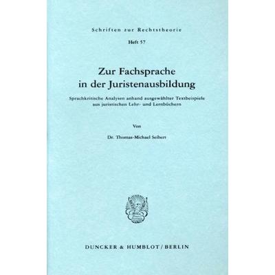 Zur Fachsprache in der Juristenausbildung., Taschenbuch von Thomas-Michael Seibert, Duncker & Humblot, 978-3-428-03779-7