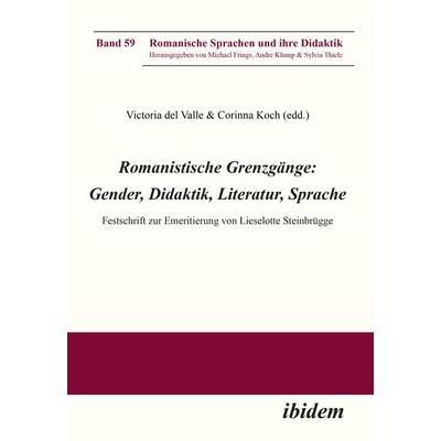 Romanistische Grenzgänge: Gender, Didaktik, Literatur, Sprache, Taschenbuch von , Ibidem, 978-3-8382-1040-7