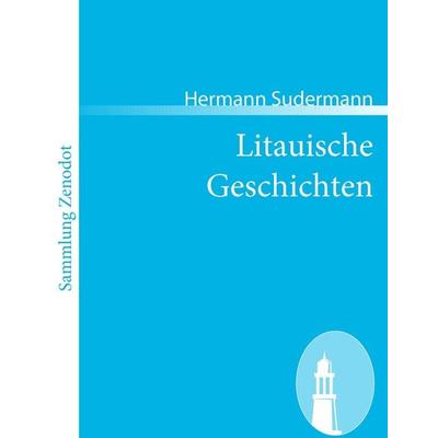 Litauische Geschichten, Taschenbuch von Hermann Sudermann, Contumax, 978-3-86640-308-6