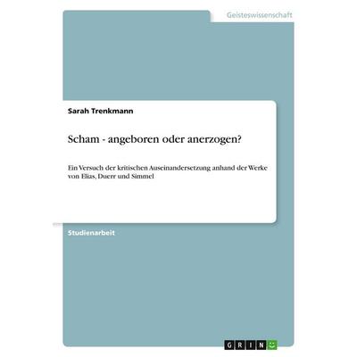 Scham - angeboren oder anerzogen?, Taschenbuch von Sarah Trenkmann, GRIN, 978-3-640-79533-8