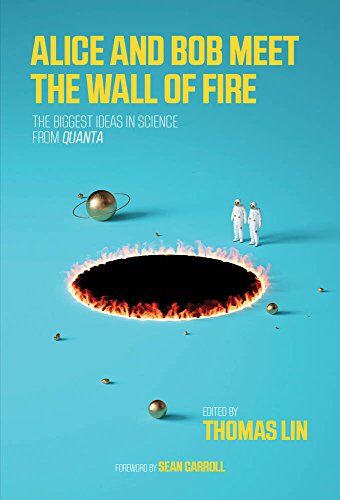 Thomas Lin - Alice and Bob Meet the Wall of Fire: A Collection of the Best Quanta Science Stories (Mit Press) - Preis vom 11.10.2026 15:43:13 h