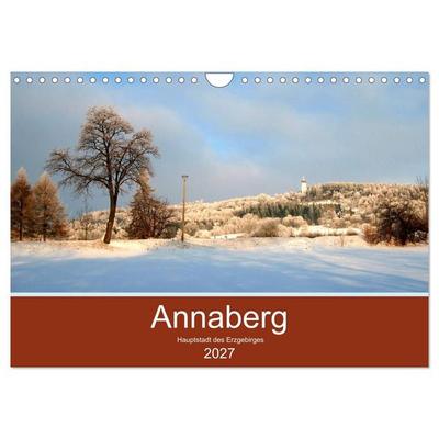 Annaberg - Hauptstadt des Erzgebirges (Wandkalender 2027 DIN A4 quer), CALVENDO Monatskalender