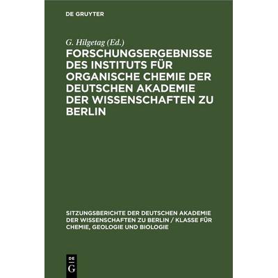Forschungsergebnisse des Instituts für Organische Chemie der Deutschen Akademie der Wissenschaften zu Berlin, Gebundene Ausgabe von , De Gruyter,