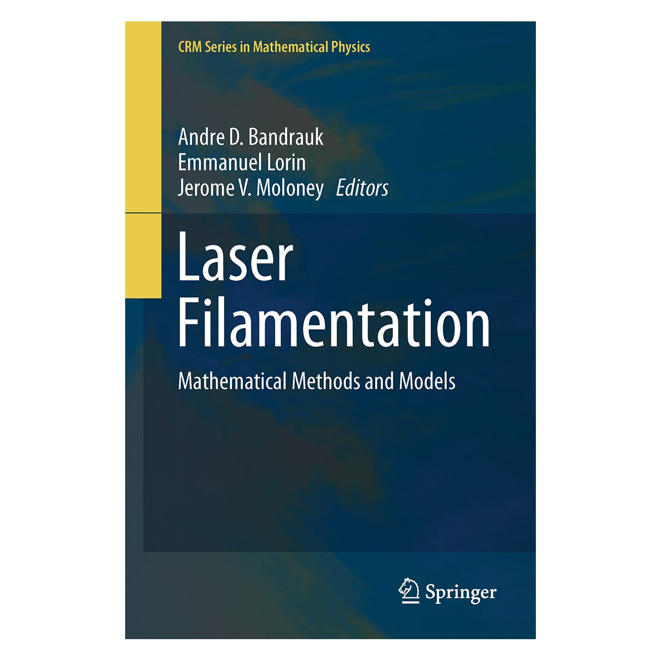Springer Laser Filamentation (Englisch, Hardcover, Andre D. Bandrauk, Emmanuel Lorin, Jerome V. Moloney) (9783319230832)