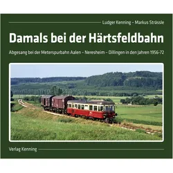Damals bei der Härtsfeldbahn, Sachbücher von Markus Strässle, Ludger Kenning
