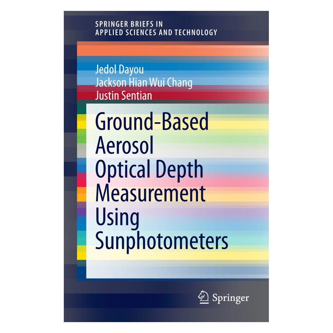 Springer Ground-Based Aerosol Optical Depth Measurement Using Sunphotometers (Englisch, Softcover, Jackson Hian Wui Chang, Jedol Dayou, Justin Sentian) (55551433)