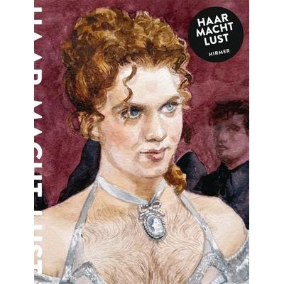 Haar – Macht – Lust, Taschenbuch von , Hirmer, 978-3-7774-4698-1