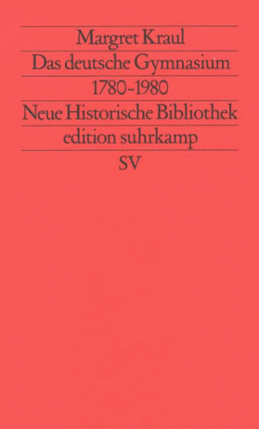 Margret Kraul - Das deutsche Gymnasium 1780 - 1980. ( Neue Historische Bibliothek). - Preis vom 10.10.2026 11:48:34 h