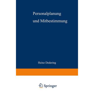 Personalplanung und Mitbestimmung, Taschenbuch von Heinz Dedering, VS Verlag für Sozialwissenschaften, 978-3-531-11160-5