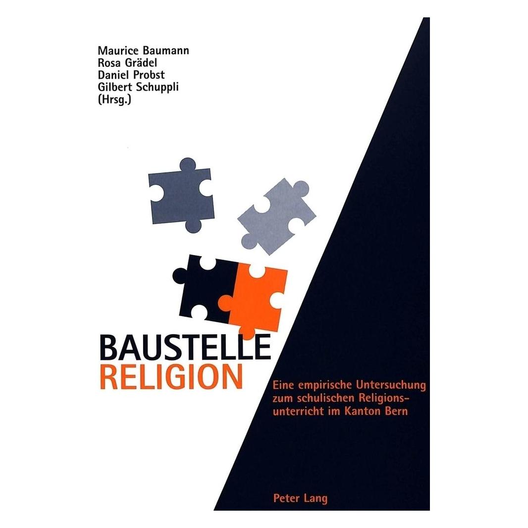 Peter Lang Baustelle Religion (Deutsch, Softcover, Daniel Probst, Gilbert Schuppli, Maurice Baumann, Rosa Grädel-Schweyer) (56032202)