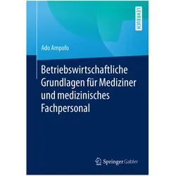 Betriebswirtschaftliche Grundlagen für Mediziner und medizinisches Fachpersonal, Fachbücher von Ado Ampofo