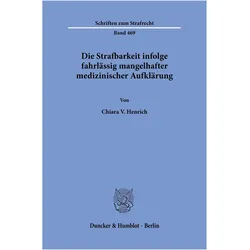 Henrich:Die Strafbarkeit infolge fahrlä, Ratgeber von Chiara V. Henrich