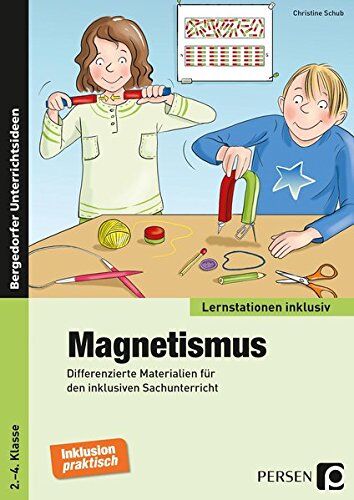 Christine Schub - Magnetismus: Differenzierte Materialien für den inklusiven Sachunterricht (2. bis 4. Klasse) (Lernstationen inklusiv) - Preis vom 10.10.2026 11:48:34 h