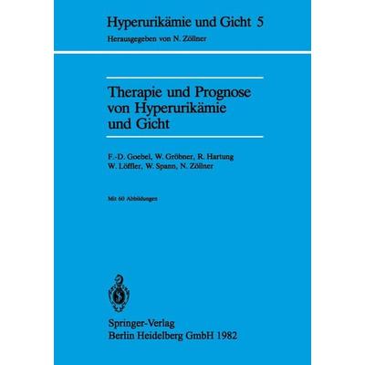 Therapie und Prognose von Hyperurikämie und Gicht, Taschenbuch von F.-D Goebel, Springer Berlin, 978-3-662-37426-9