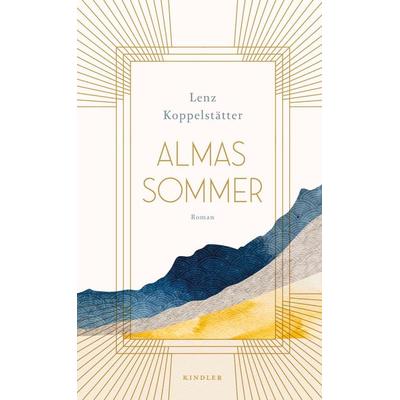 Almas Sommer, Gebundene Ausgabe von Lenz Koppelstätter, Rowohlt Kindler, 978-3-463-00021-3