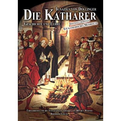 Die Katharer - Geschichte und Lehre, Taschenbuch von Ignaz Döllinger, Bohmeier, J, 978-3-89094-616-0